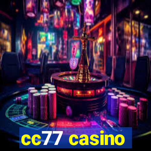 cc77 casino